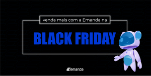 Read more about the article Como usar a Emanda para vender mais na Black Friday