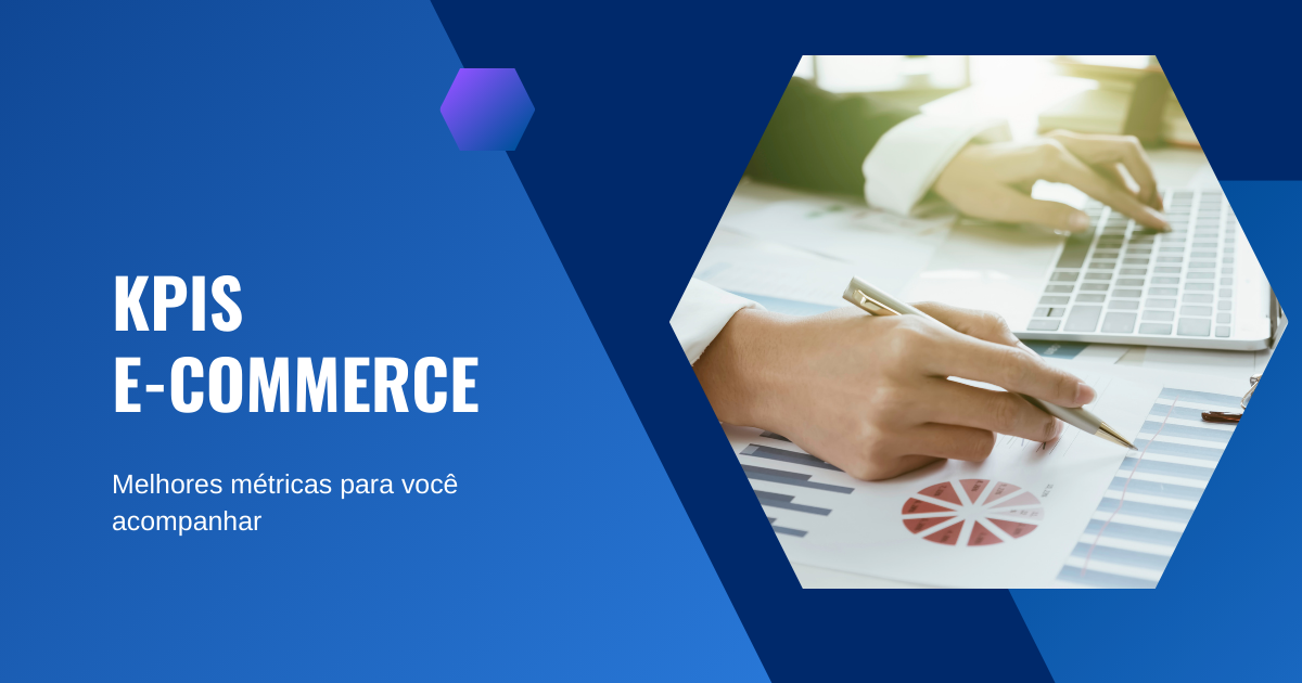 No momento, você está visualizando KPIs Essenciais para E-commerce: Como Medir o Sucesso da sua Loja Online