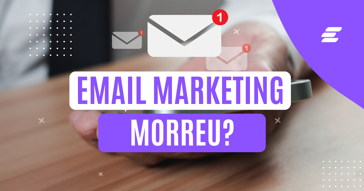 No momento, você está visualizando O E-mail Marketing Morreu? Veja Por Que Ele Ainda é a Melhor Estratégia para Vendas!